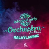 Istanbul Girls Orchestra - Halaylarımız (feat. Mürşide)