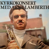 Arne Lamberth - Kyrkokonsert [Vol. 1]