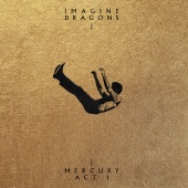 Imagine Dragons - Mercury - Act 1 [Additional Track Version]