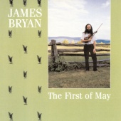 James Bryan - The First Of May