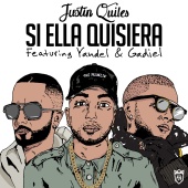 Justin Quiles - Si Ella Quisiera (feat. Yandel, Gadiel) [Remix]
