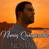 Namiq Qaraçuxurlu - Nostalji