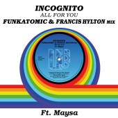 Incognito - All For You (feat. Maysa) [Funkatomic & Francis Hylton mix]