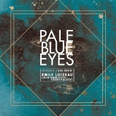 Emily Loizeau - Pale Blue Eyes (feat. Julie-Anne Roth, Csaba Palotaï)