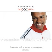 Alexandre Pires - Maxximum - Alexandre Pires