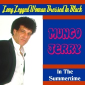 Mungo Jerry - Long Legged Woman Dressed in Black