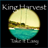 King Harvest - Take It Easy (Remaster) - Single