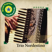 Trio Nordestino - Brasil Popular - Trio Nordestino