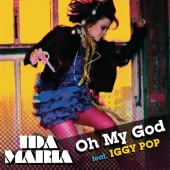 Ida Maria - Oh My God (Feat. Iggy Pop) [Digital 45] (feat. Iggy Pop)