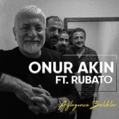 Onur Akın - Ağlayınca Balıklar (feat. Rubato)