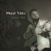 Murat Yıldız - Çeşm-i Yar