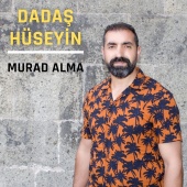 Dadaş Hüseyin - Murad Alma
