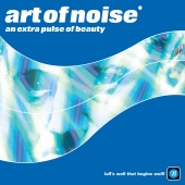 The Art Of Noise - An Extra Pulse Of Beauty