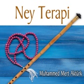 Muhammed Mert Aktürk - Ney Terapi