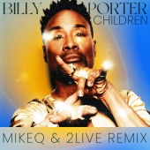 Billy Porter - Children [MikeQ and 2LIVE Remix]