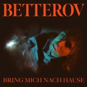 Betterov - Bring mich nach Hause