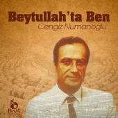 Cengiz Numanoğlu - Beytullah'ta Ben