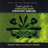Mehmet Emin Ay & Mustafa Demirci - Muhammed Aşıkları
