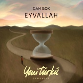 Can Gox - Eyvallah [Yeni Türkü Zamansız]
