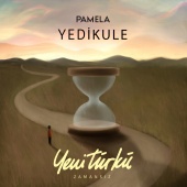 Pamela - Yedikule [Yeni Türkü Zamansız]