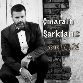 Sami Çelik - Çınaraltı Şarkıları, Vol. 2
