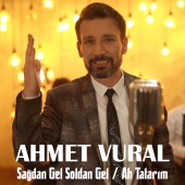 Ahmet Vural - Sağdan Gel Soldan Gel / Ah Tatarım