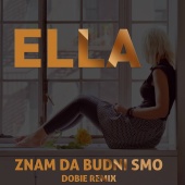 Ella - Znam da budni smo [Dobie Remix]