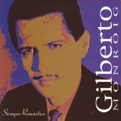 Gilberto Monroig - Siempre Romántico