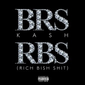 BRS Kash - RBS (Rich Bish Shit)