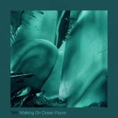 YėY - Walking On Ocean Floors