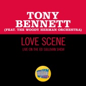 Tony Bennett - Love Scene (feat. The Woody Herman Orchestra) [Live On The Ed Sullivan Show, March 21, 1965]