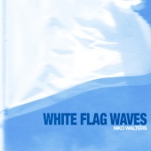 Niko Walters - White Flag Waves