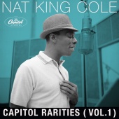 Nat King Cole - Capitol Rarities [Vol. 1]