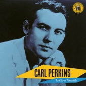 Carl Perkins - The King of Rockabilly [Sun Records 70th / Remastered 2022]