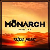 Monarch - Tribal Heart (feat. Philippe Coste)