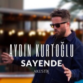 Aydın Kurtoğlu - Sayende [Akustik]