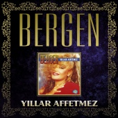 Bergen - Yıllar Affetmez [Remastered]