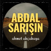 Ahmet Akçakaya - Abdal Sarışın