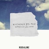 Kodaline - Wherever You Are [Joel Corry Remix]
