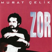 Murat Çelik - Zor
