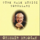 Özdemir Erdoğan - Türk Halk Müziği Yorumları (Remastered)