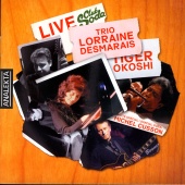 Trio Lorraine Desmarais & Tiger Okoshi & Michael Cusson - Live Club Soda
