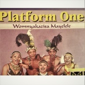 Platform One - Womnyakazisa Mayelele