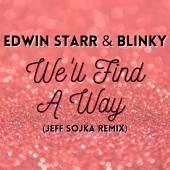 Edwin Starr & Blinky - We'll Find A Way [Jeff Sojka Remix]