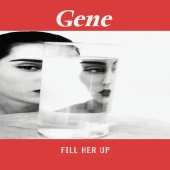 Gene - Fill Her Up [Pt.2]