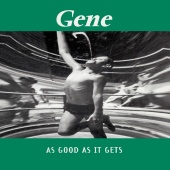 Gene - As Good As It Gets [Pt.1]