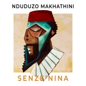 Nduduzo Makhathini - Senze' Nina