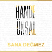 Hande Ünsal - Sana Değmez