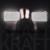 KRAFT - Shadows of tradition