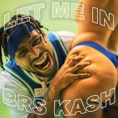 BRS Kash - Let Me In